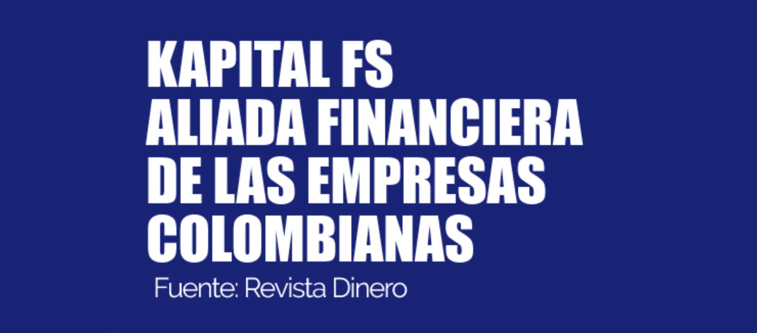 Kapital FS - Aliada Financiera de las Empresas Colombianas
